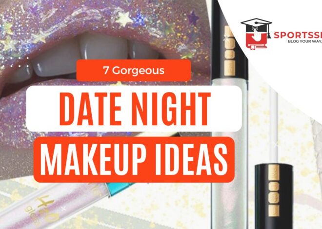 7 Gorgeous date night Makeup Ideas