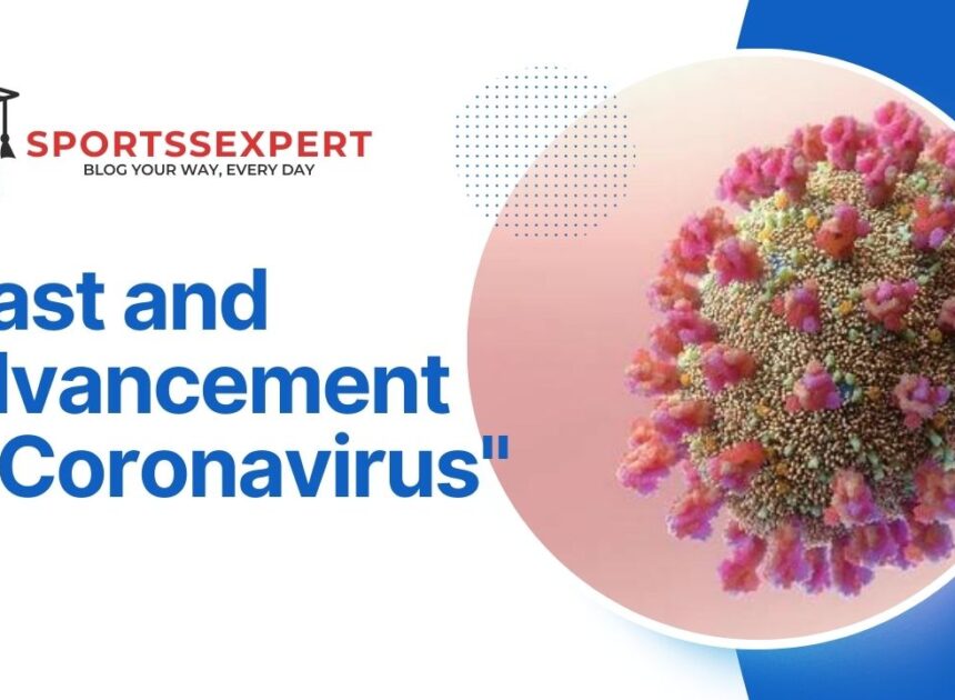 “Past and Advancement of Coronavirus”