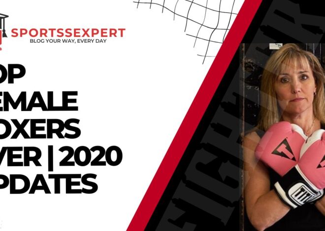 Top Female Boxers Ever | 2020 Updates